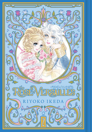 The Rose of Versailles Volume 2 : Rose of Versailles - Riyoko Ikeda