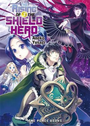 The Rising of the Shield Hero Volume 03 : Light Novel - Aneko Yusagi
