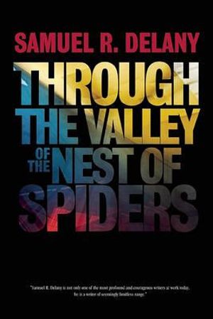 Through the Valley of the Nest of Spiders - Samuel R Delany