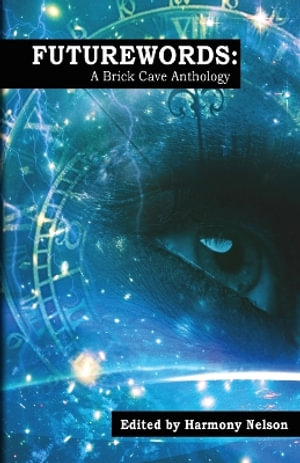 Futurewords : A Brick Cave Anthology - Sharon A Skinner