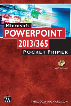 Microsoft PowerPoint 2013/365 : Pocket Primer - Theodor Richardson