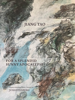 For a Splendid Sunny Apocalypse - Jiang Tao