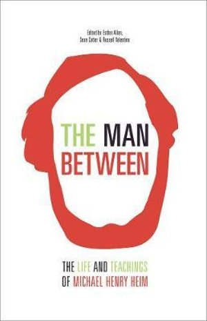 The Man Between : Michael Henry Heim and a Life in Translation - Michael Henry Heim