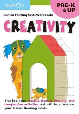 Creativity : Kumon Thinking Skills Workbooks : Kumon Thinking Skills Workbooks - Kumon Publishing