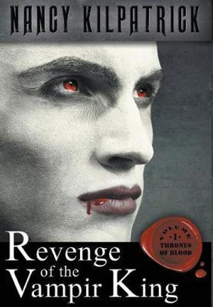 Revenge of the Vampir King : Thrones of Blood - Nancy Kilpatrick