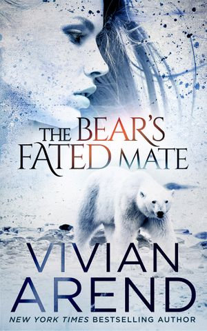 The Bear's Fated Mate : Borealis Bears : Book 2 - Vivian Arend