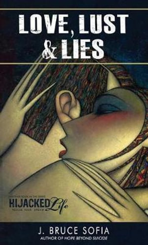 Love, Lust & Lies - J. Bruce Sofia