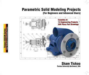 Parametric Solid Modeling Projects - Prof. Sham Tickoo