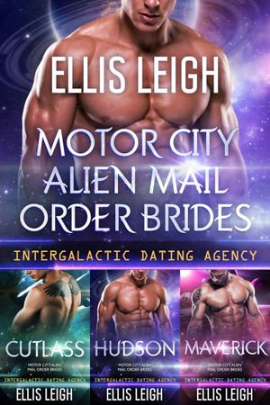 Motor City Alien Mail Order Brides Collection : Intergalactic Dating Agency - Ellis Leigh