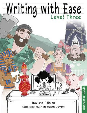Writing With Ease 3 Revised Instructor Guide : The Complete Writer - Susan Wise Bauer