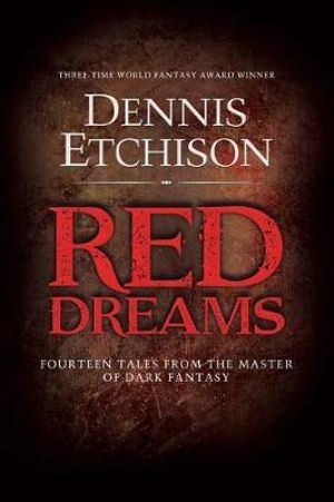 Red Dreams : The Definitive Edition - Dennis hison