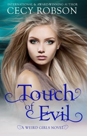 Touch of Evil : A Weird Girls Novel - Cecy Robson