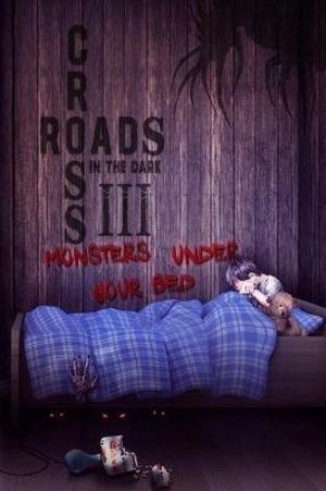 Crossroads in the Dark 3 : Monsters Under Your Bed - Jay Michael Wright 2