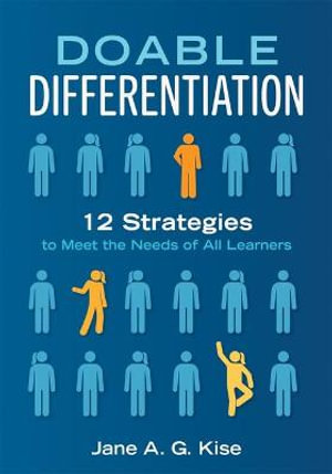 Doable Differentiation : Twelve Strategies to Meet the Needs of All Learners - Jane Kise