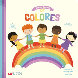 De Colores / Singing Colors: A Book of Harmony : Lil' Libros - Ariana Stein