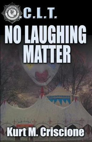 No Laughing Matter : An O.C.L.T. Tie-In Novel - Kurt M. Criscione
