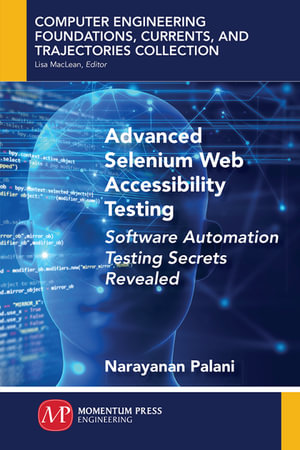 Advanced Selenium Web Accessibility Testing : Software Automation Testing Secrets Revealed - Narayanan Palani