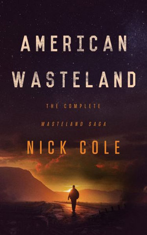 American Wasteland : The Complete Wasteland Saga - Nick Cole