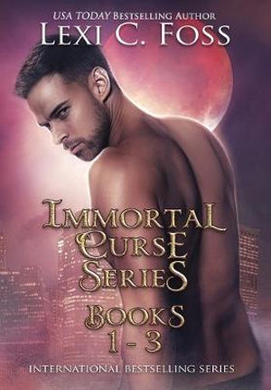 Immortal Curse Series Books 1-3 - Lexi C. Foss