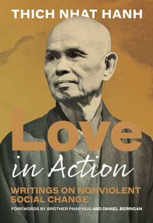Love in Action, Second Edition : Writings on Nonviolent Social Change - Thich Nhat Hanh