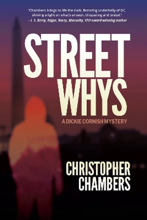StreetWhys : A Dickie Cornish Detective Mystery - Christopher Chambers