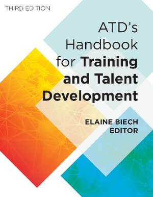 ATD's Handbook for Training and Talent Development : None - Elaine Biech