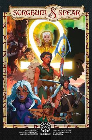 Sorghum & Spear : Harvest of the All-Mother - Welinthon Nommo