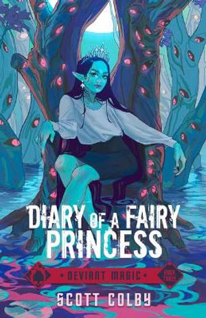Diary of a Fairy Princess : Volume 3 - Scott Colby