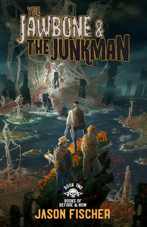 The Jawbone & the Junkman : Volume 2 - Jason Fischer