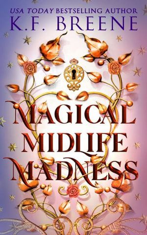 Magical Midlife Madness : Magical Midlife Madness - K.F. Breene