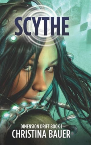 Scythe : Alien Romance Meets Science Fiction Adventure - Christina Bauer