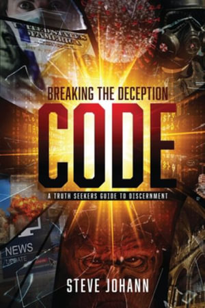 Breaking The Deception Code - Steve Johann