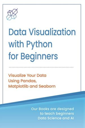Data Visualization with Python for Beginners - AI Publishing