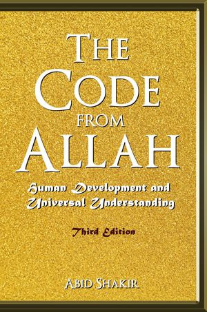 The Code From Allah : Human Development and Universal Understanding (Third Edition) - Abid Shakir