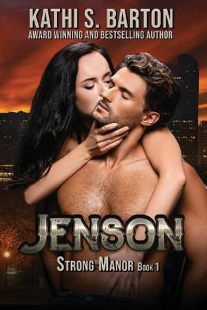 Jenson : Strong Manor - Billionaire Romance - Kathi S. Barton