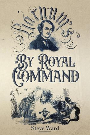 By Royal Command : Barnum in Europe - Steve Ward