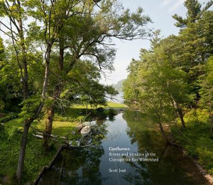Confluence : Rivers and Streams in the Chesapeake Bay Watershed - Scott Jost