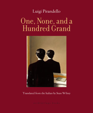 One, None, and a Hundred Grand - Luigi Pirandello
