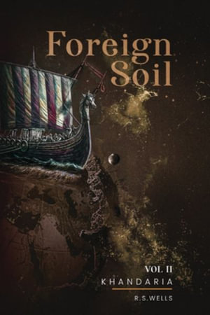 Foreign Soil : Volume II - R.S. Wells