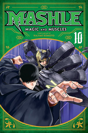 Mashle: Magic and Muscles, Vol. 10 : Mashe Burnedead And The Magnetic Armor - Hajime Komoto