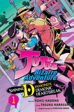 JoJo's Bizarre Adventure : Shining Diamond's Demonic Heartbreak : Volume 1 - Hirohiko Araki
