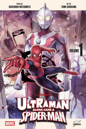 Ultraman : Along Came a Spider-Man, Vol. 1 - Shigenobu Matsumoto