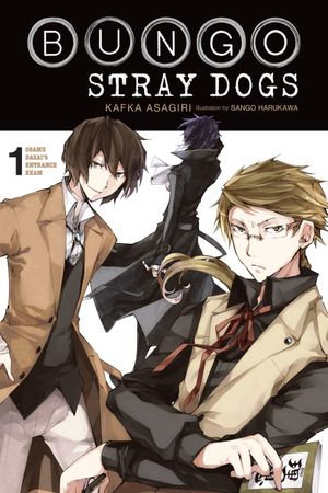 Bungo Stray Dogs, Vol. 1 (light novel) : Osamu Dazai's Entrance Exam - Kafka Asagiri
