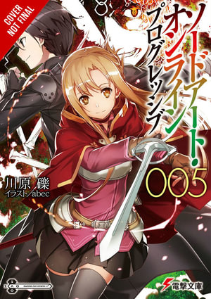 Sword Art Online: Progressive 5 (light novel), Sword Art Online Progressive by Reki Kawahara 9781975328146 | Booktopia