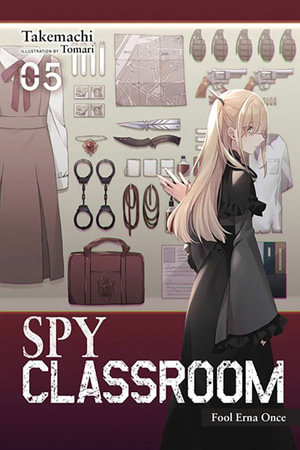 Spy Classroom, Vol. 5 (light novel) : Spy Classroom - Takemachi