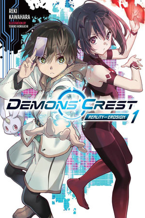 Demons' Crest, Vol. 1 (light novel) : Reality Erosion - Reki Kawahara