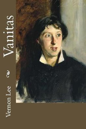 Vanitas - Vernon Lee