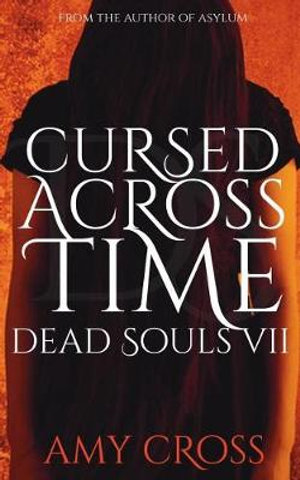 Cursed Across Time : Dead Souls - Amy Cross