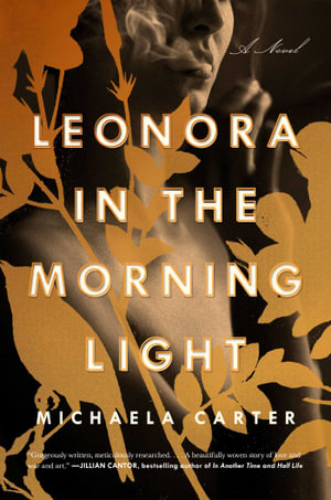 Leonora in the Morning Light : A Novel - Michaela Carter
