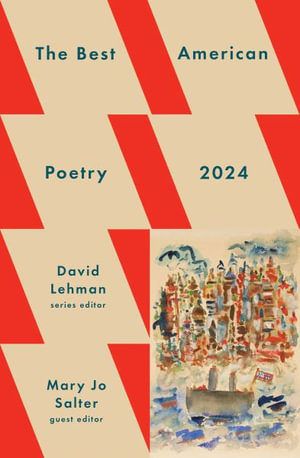 The Best American Poetry 2024 : The Best American Poetry series - David Lehman